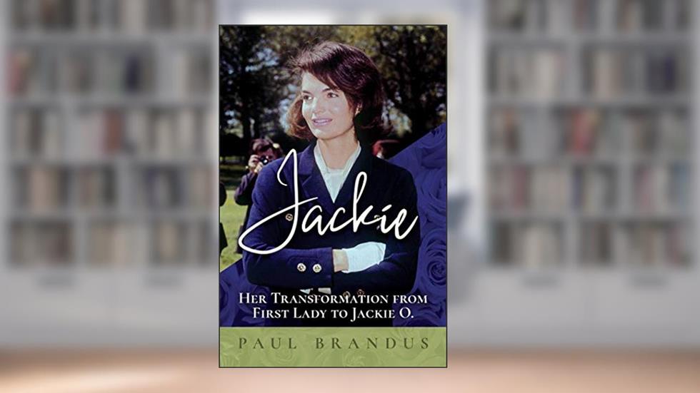 Jackie: Her Transformation from First Lady to Jackie O, written by Paul Brandus
