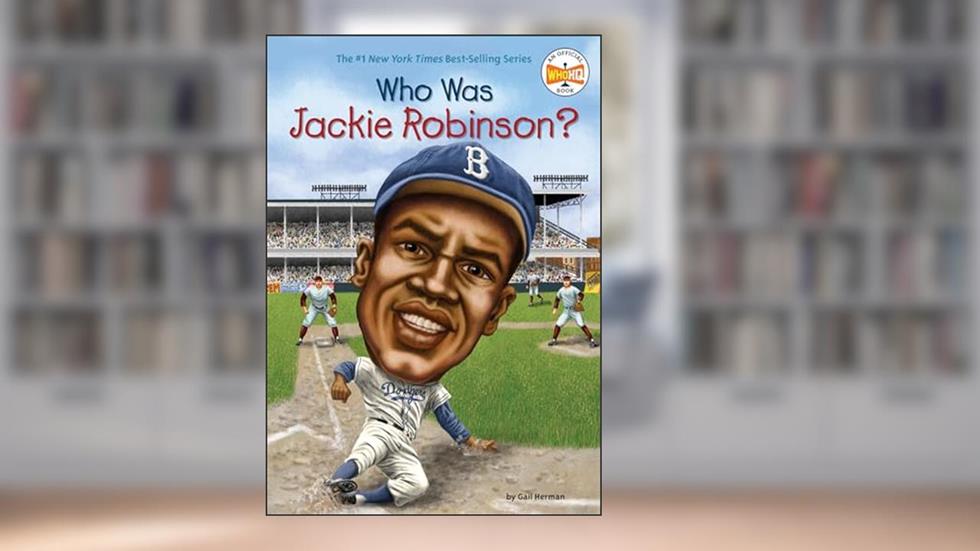 Who Was Jackie Robinson?, written by Gail Herman; Who HQ