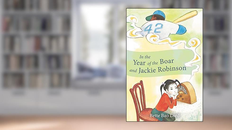 In the Year of the Boar and Jackie Robinson, written by Bette Bao Lord; Marc Simont
