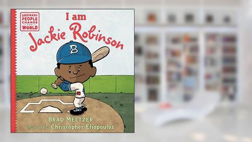 Cover from I am Jackie Robinson (Ordinary People Change the World), written by Brad Meltzer