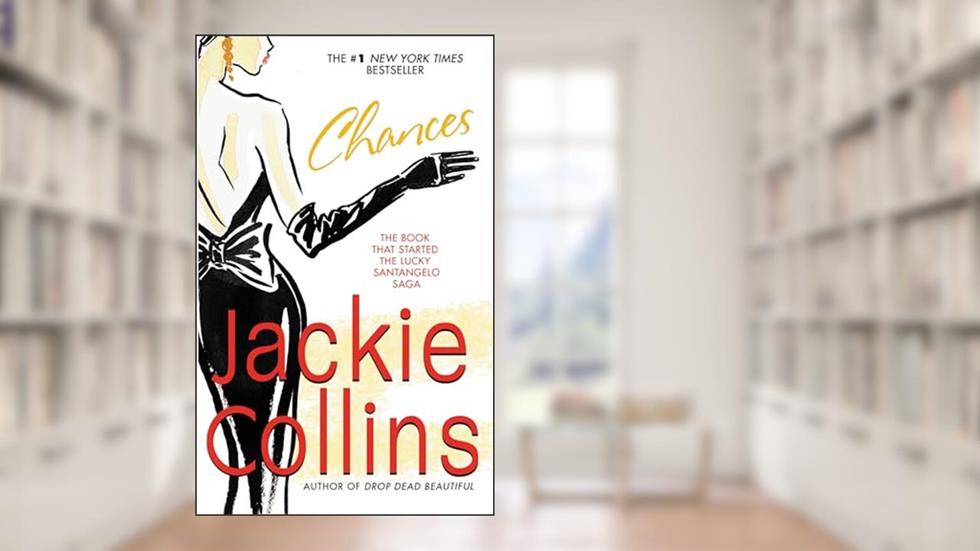 Chances (Lucky Santangelo Saga), written by Jackie Collins