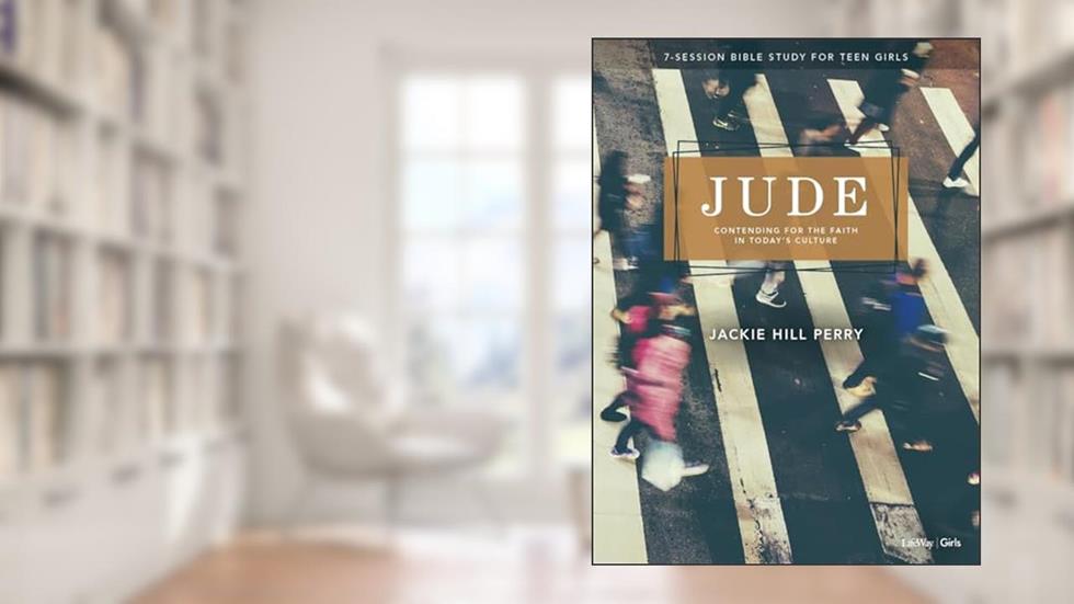 Jude - Teen Girls' Bible Study Book: Contending for the Faith in Today?s Culture (7- Session Bible Study for Teen Girls), written by Jackie Hill Perry