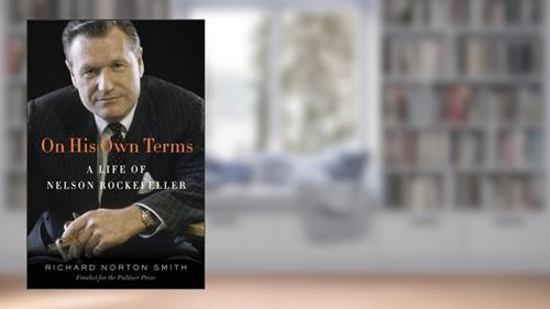 Cover from On His Own Terms: A Life of Nelson Rockefeller, written by Richard Norton Smith