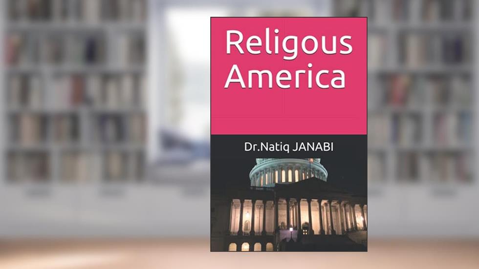 Religous America, written by Dr.Natiq Ismael JANABI