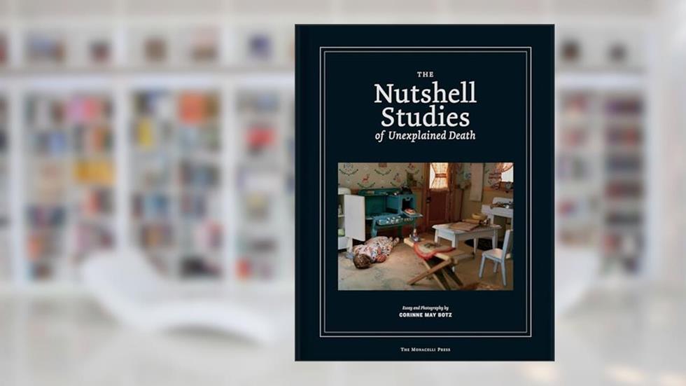 The Nutshell Studies of Unexplained Death, written by Corinne May Botz