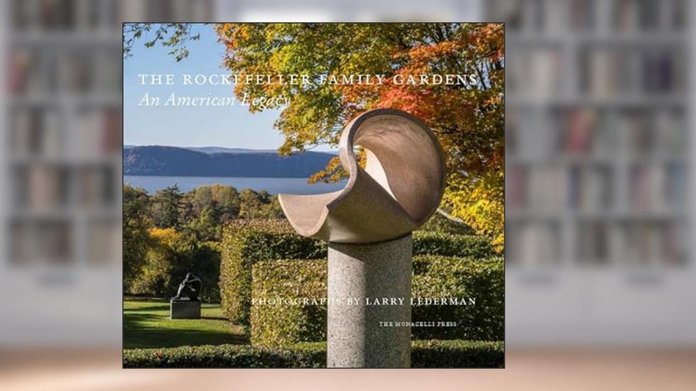 The Rockefeller Family Gardens: An American Legacy, written by Larry Lederman; Cynthia Bronson Altman; Todd Forrest; Cassie Banning