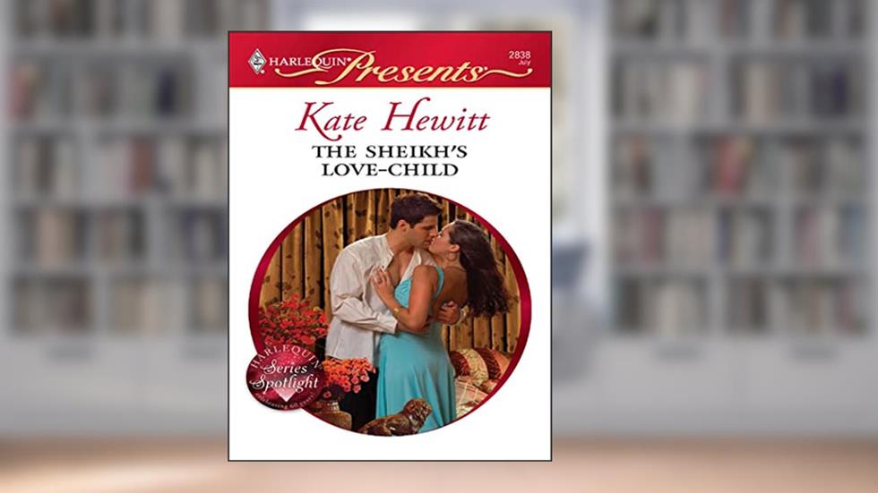The Sheikh's Love-Child, written by Kate Hewitt