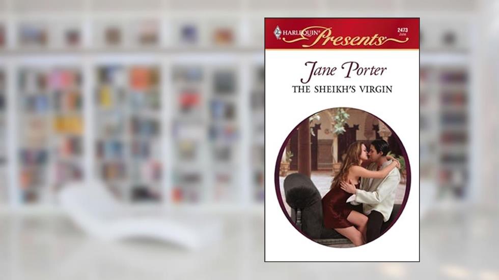 The Sheikh's Virgin (Surrender to the Sheikh Book 6), written by Jane Porter