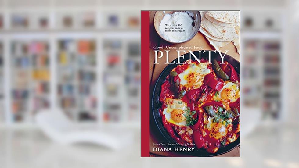 Food From Plenty: Good food made from the plentiful, the seasonal and the leftover. With over 300 recipes, none of them extravagant, written by Diana Henry