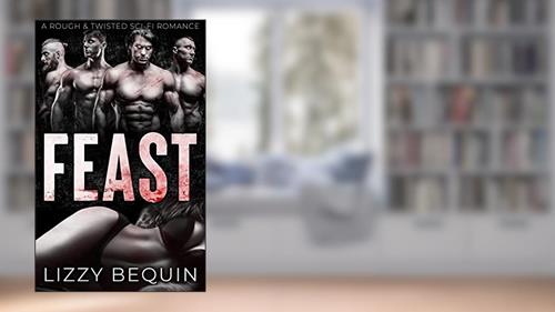 Cover from Feast: A Rough & Twisted Sci-Fi Romance (Ukkur Mates Book 2), written by Lizzy Bequin