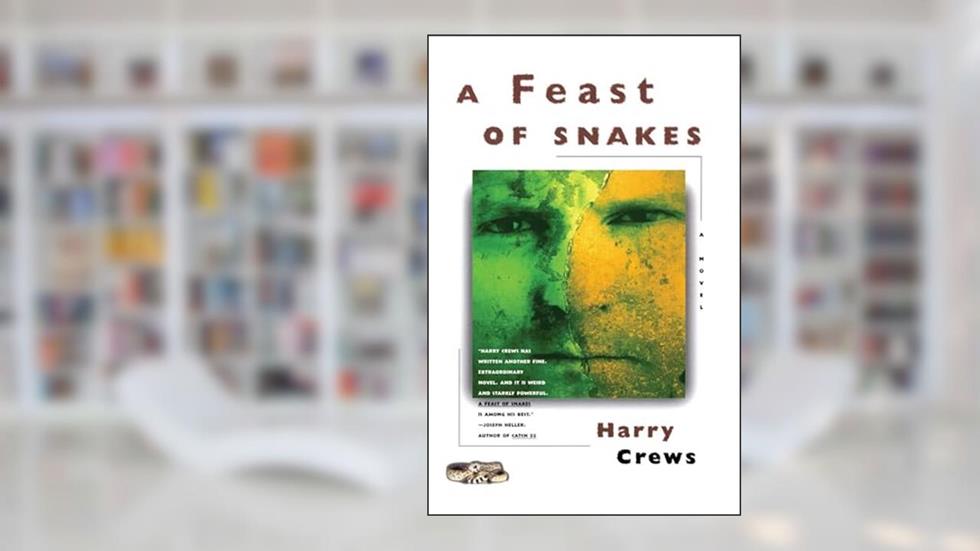 A Feast of Snakes: A Novel, written by Harry Crews