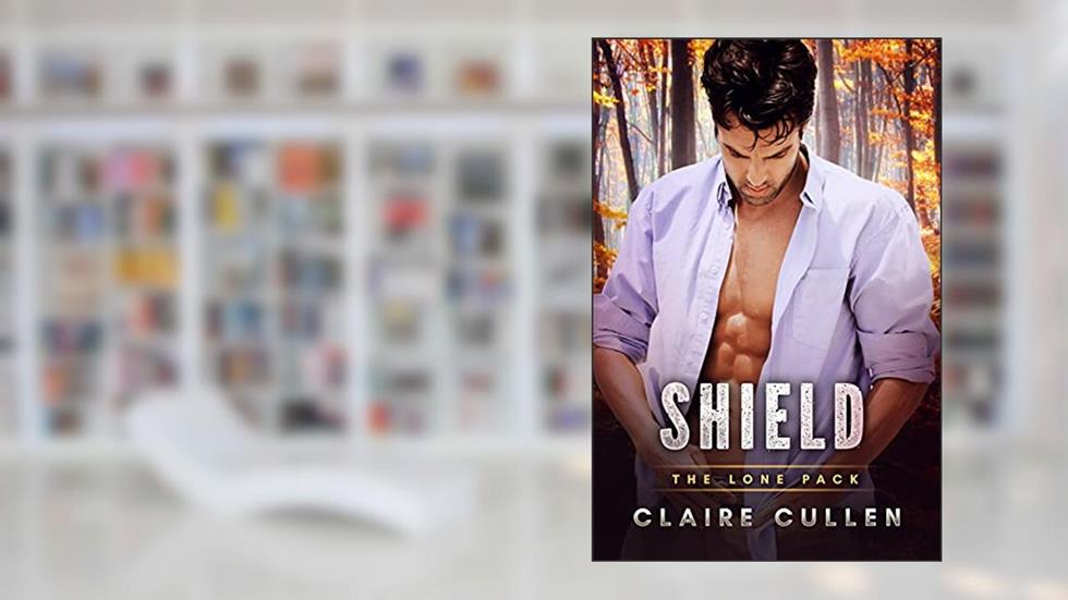 Shield (The Lone Pack Book 3), written by Claire Cullen