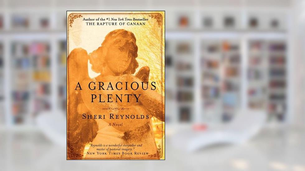 A Gracious Plenty, written by Sheri Reynolds