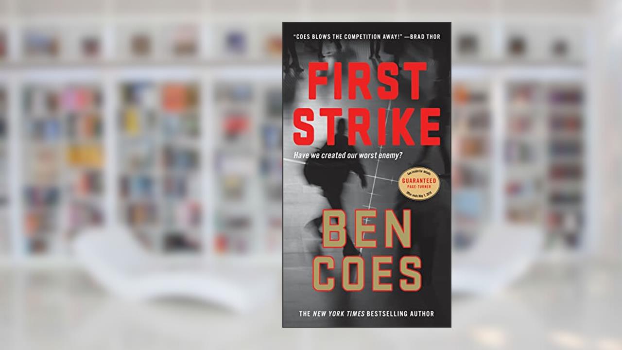 First Strike: A Thriller (A Dewey Andreas Novel, 6), written by Ben Coes