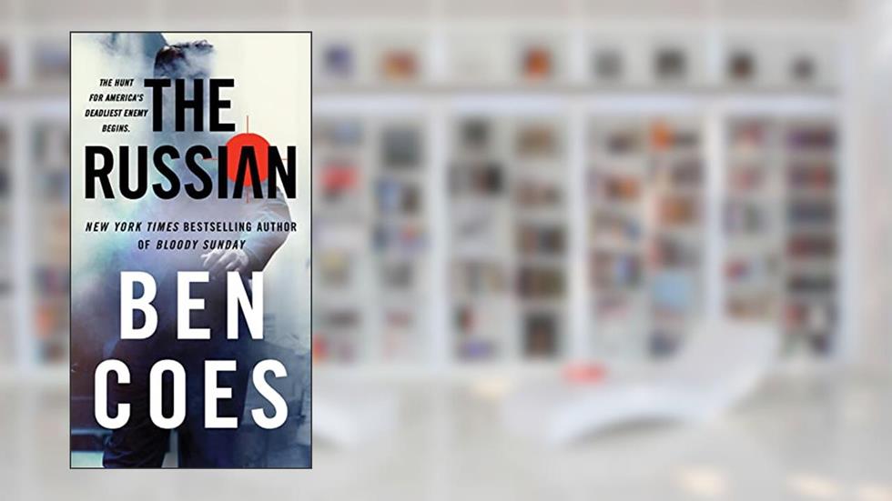 The Russian: A Novel (Rob Tacoma Book 1), written by Ben Coes