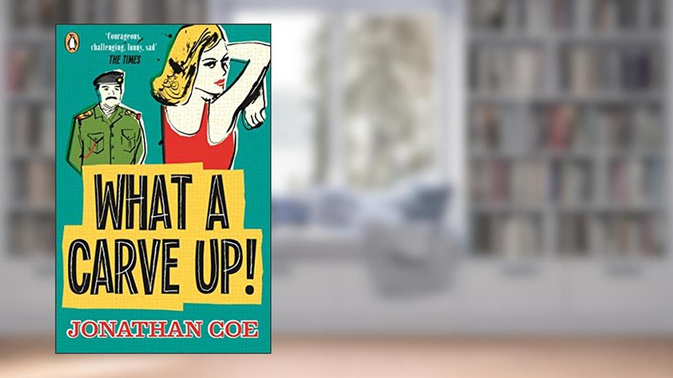 What a carve up!, written by Jonathan Coe