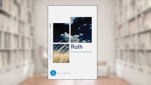 Cover from Ruth: Poverty and Plenty, written by Tim Chester