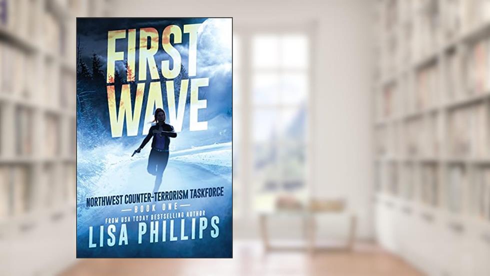 First Wave (Northwest Counter-Terrorism Taskforce), written by Lisa Phillips