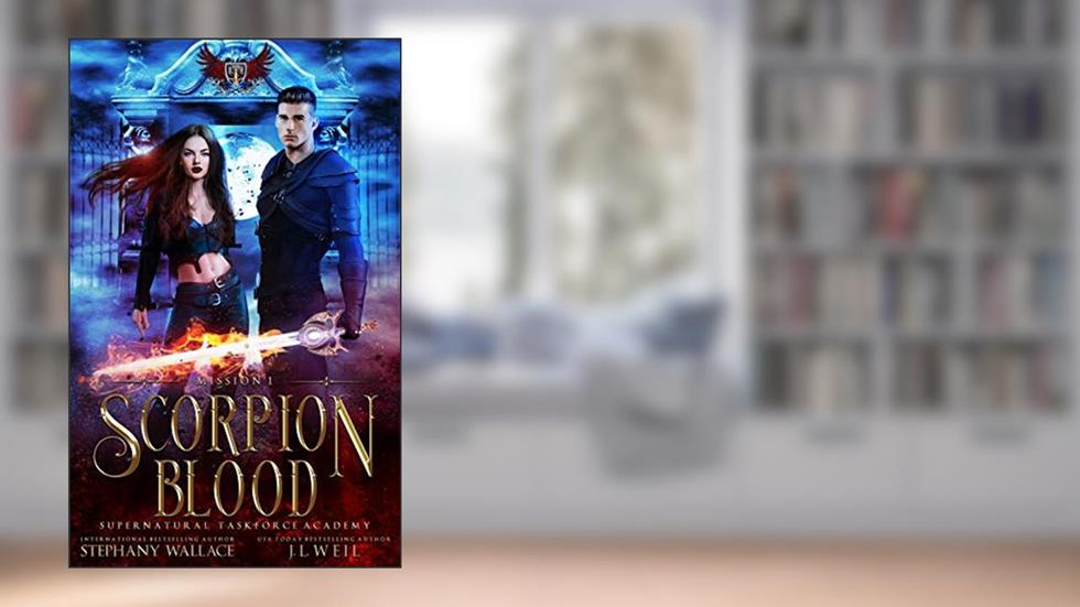 Supernatural Taskforce Academy: Mission One, Scorpion Blood, written by J.L. Weil; Stephany Wallace