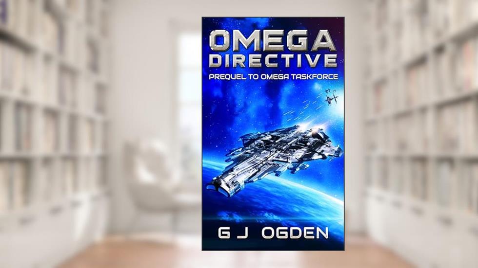 Omega Directive: An Omega Taskforce Novella (Sa'Nerra Universe), written by G J Ogden