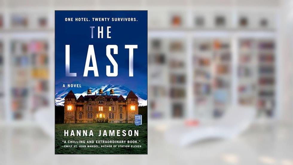 The Last: A Novel, written by Hanna Jameson