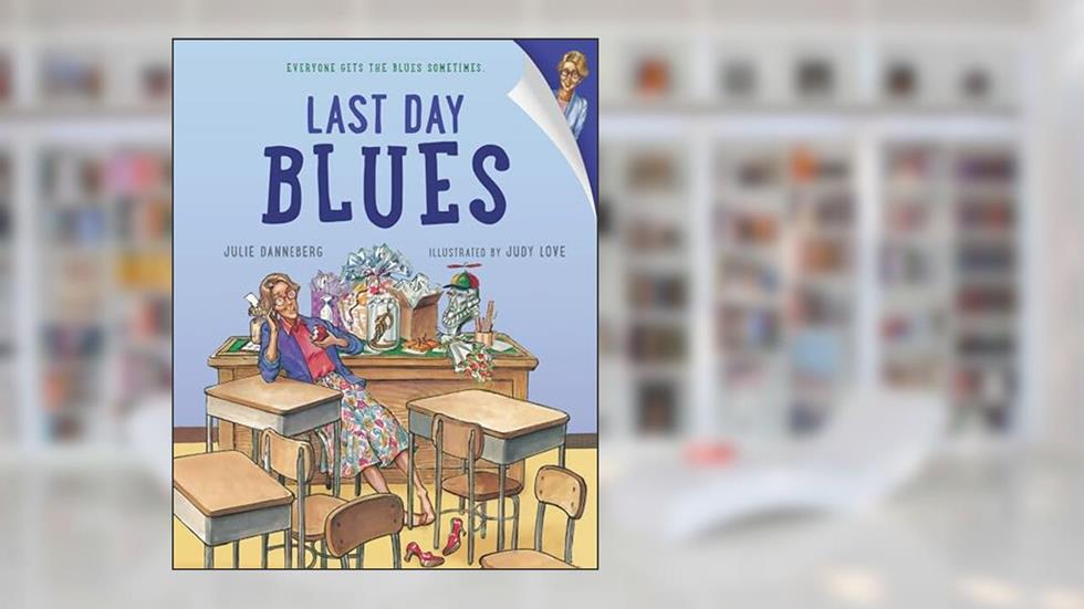 Last Day Blues (The Jitters Series), written by Julie Danneberg