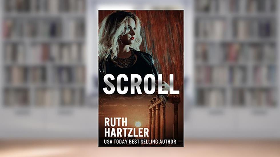 Scroll: Archaeological Thriller (Relic Hunters Taskforce Book 2), written by Ruth Hartzler