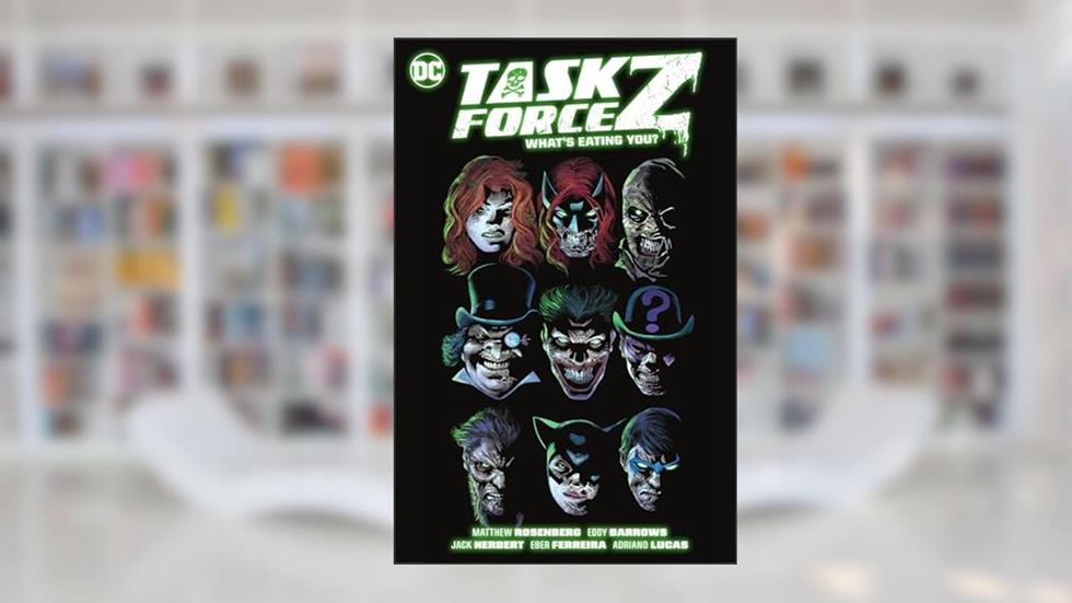 Task Force Z 2: What's Eating You?, written by Matthew Rosenberg