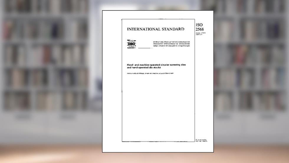 ISO 2568:1988, Hand- and machine-operated circular screwing dies and hand-operated die stocks, written by International Organization for Standardization