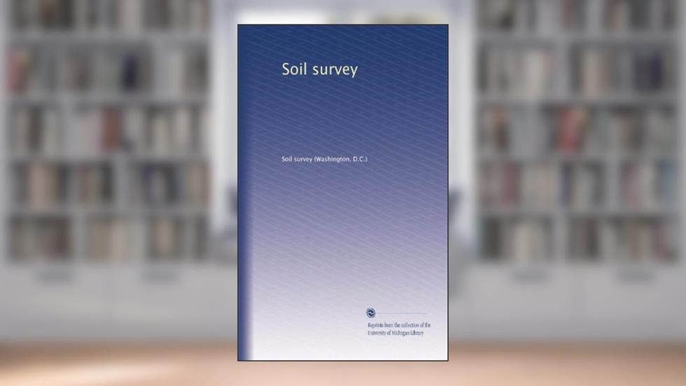 Soil survey, written by Soil survey (Washington, D.C.), .