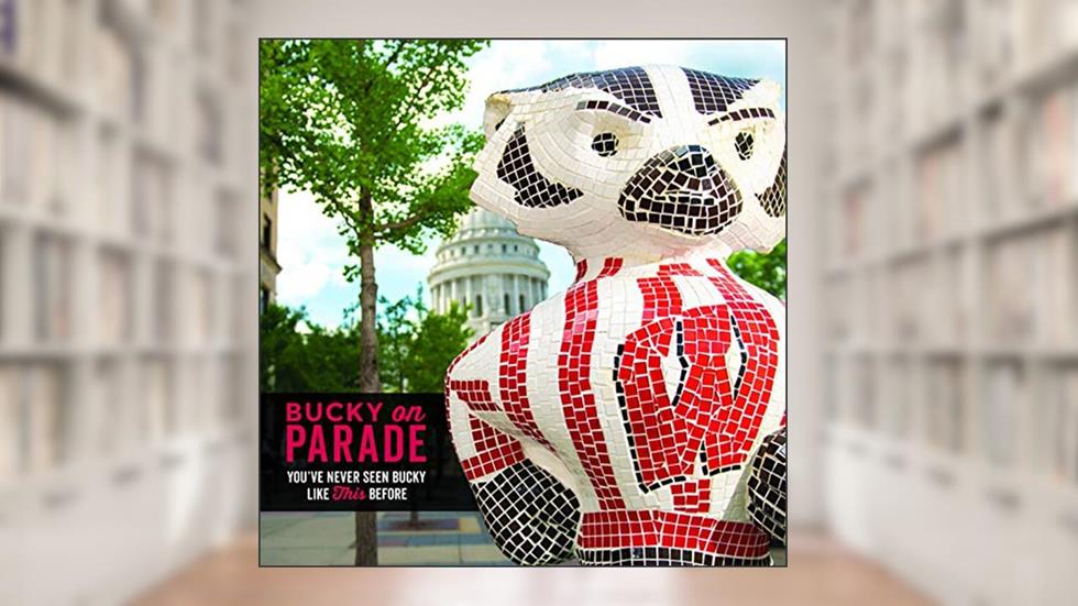 Bucky on Parade, written by Madison Sports Organization & University of Wisconsin