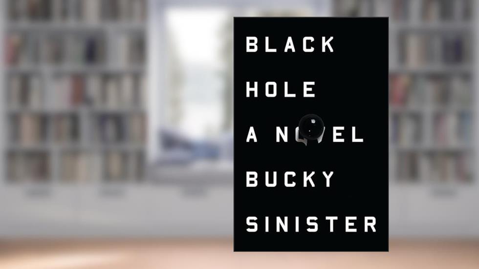 Black Hole: A Novel, written by Bucky Sinister