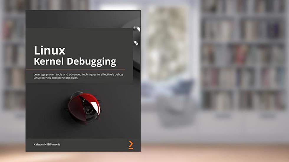 Linux Kernel Debugging: Leverage proven tools and advanced techniques to effectively debug Linux kernels and kernel modules, written by Kaiwan N Billimoria