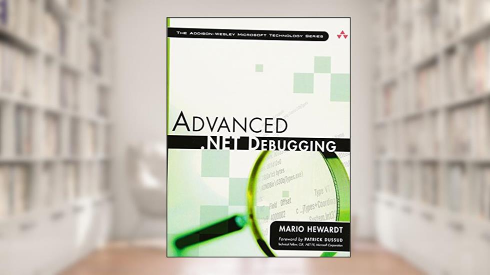 Advanced .NET Debugging, written by Mario Hewardt