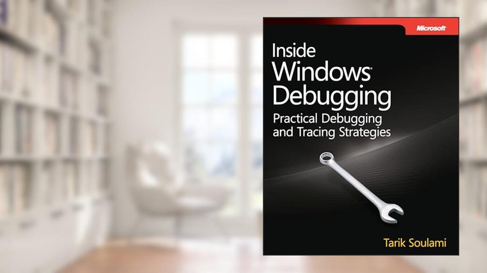 Inside Windows Debugging (Developer Reference), written by Tarik Soulami
