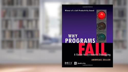 Cover from Why Programs Fail: A Guide to Systematic Debugging, written by Andreas Zeller