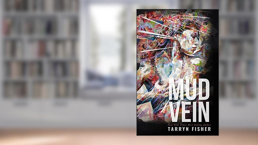 Mud Vein, written by Tarryn Fisher