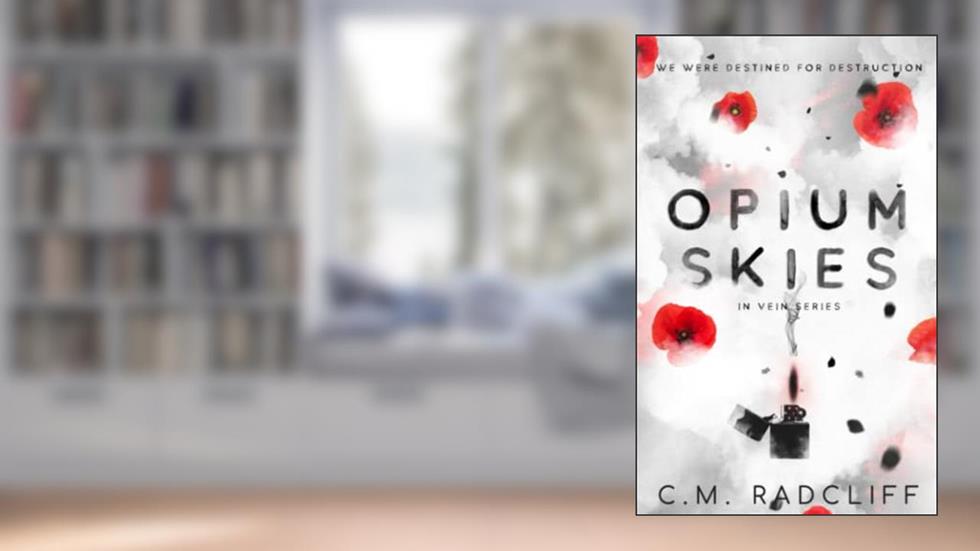 Opium Skies (In Vein Series), written by C.M. Radcliff