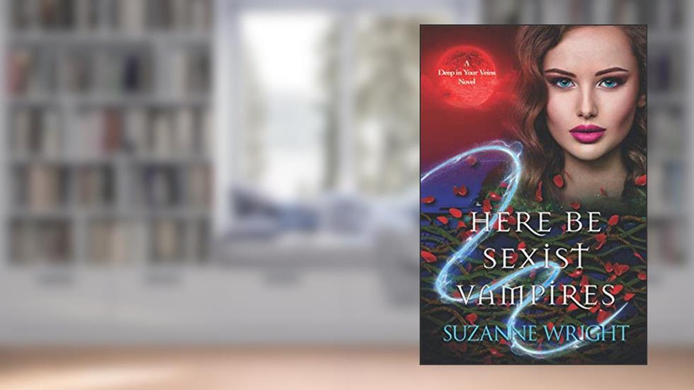 Here Be Sexist Vampires (Deep in Your Veins), written by Suzanne Wright