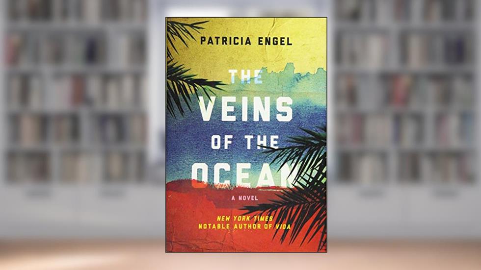 The Veins of the Ocean: A Novel, written by Patricia Engel