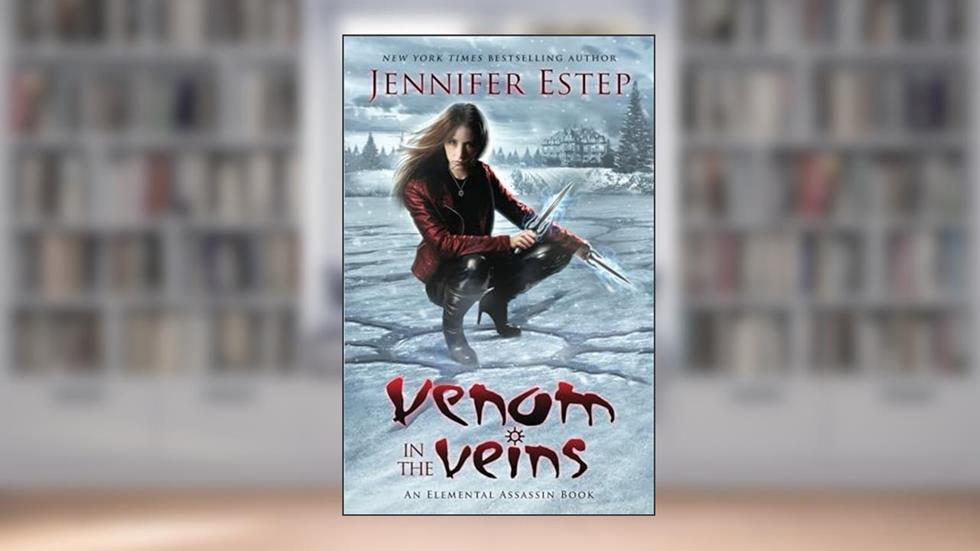 Venom in the Veins: An Elemental Assassin Book, written by Jennifer Estep