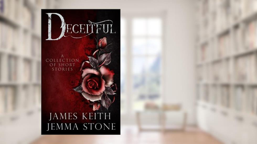 Deceitful, written by James Keith; Jemma Stone