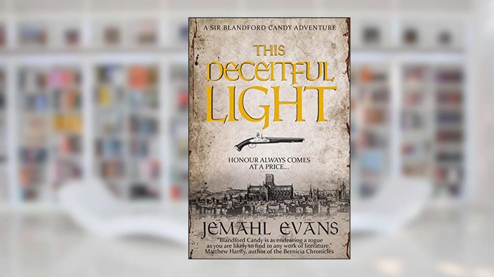This Deceitful Light (THE SIR BLANDFORD CANDY ADVENTURE SERIES Book 2), written by Jemahl Evans