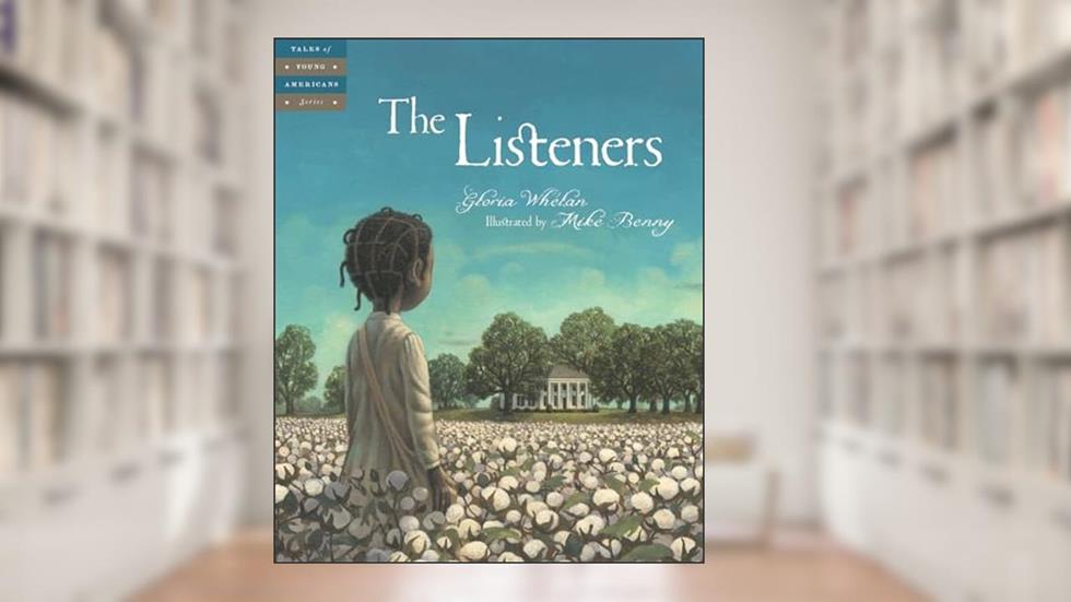 The Listeners (Tales of Young Americans), written by Gloria Whelan
