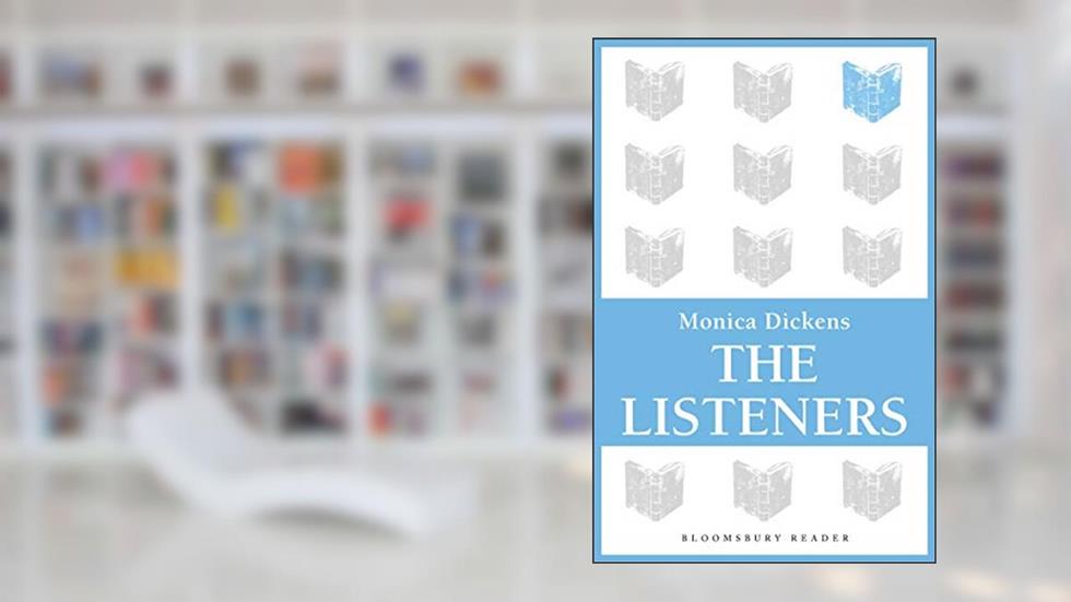 The Listeners (Bloomsbury Reader), written by Monica Dickens