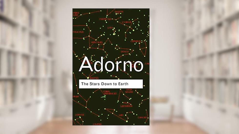 The Stars Down to Earth (Routledge Classics), written by Theodor Adorno