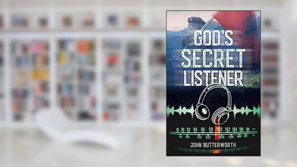 God's Secret Listener, written by John Butterworth