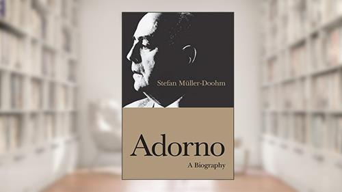 Cover from Adorno: A Biography, written by Stefan Müller-Doohm