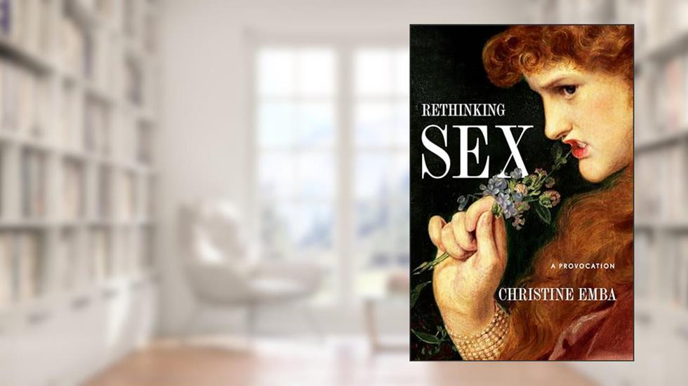 Rethinking Sex: A Provocation, written by Christine Emba