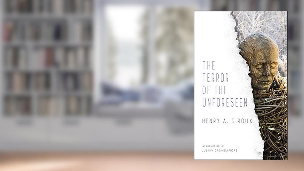 The Terror of the Unforeseen (LARB Provocations), written by Henry Giroux